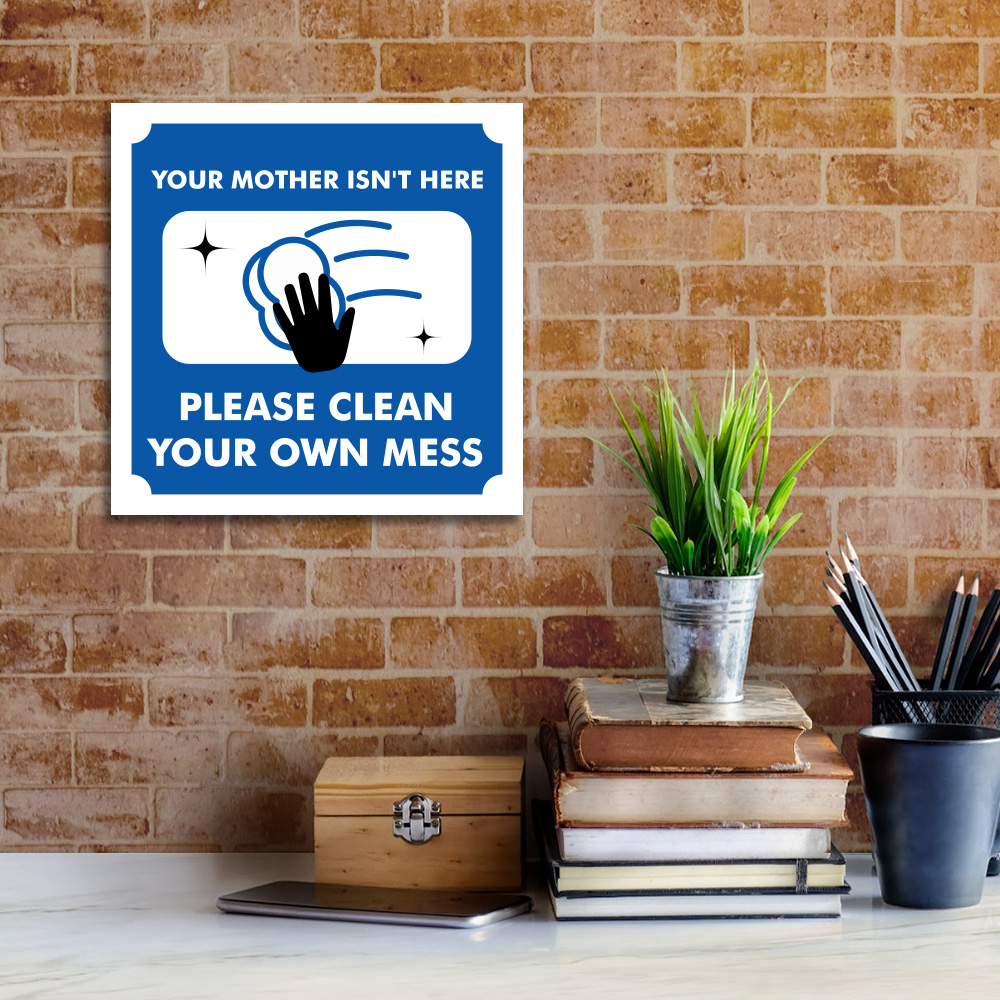 Square Plus Your Mother Isn't Here Please Clean Your Own Mess Door or Wall Sign - Picture 27 of 32