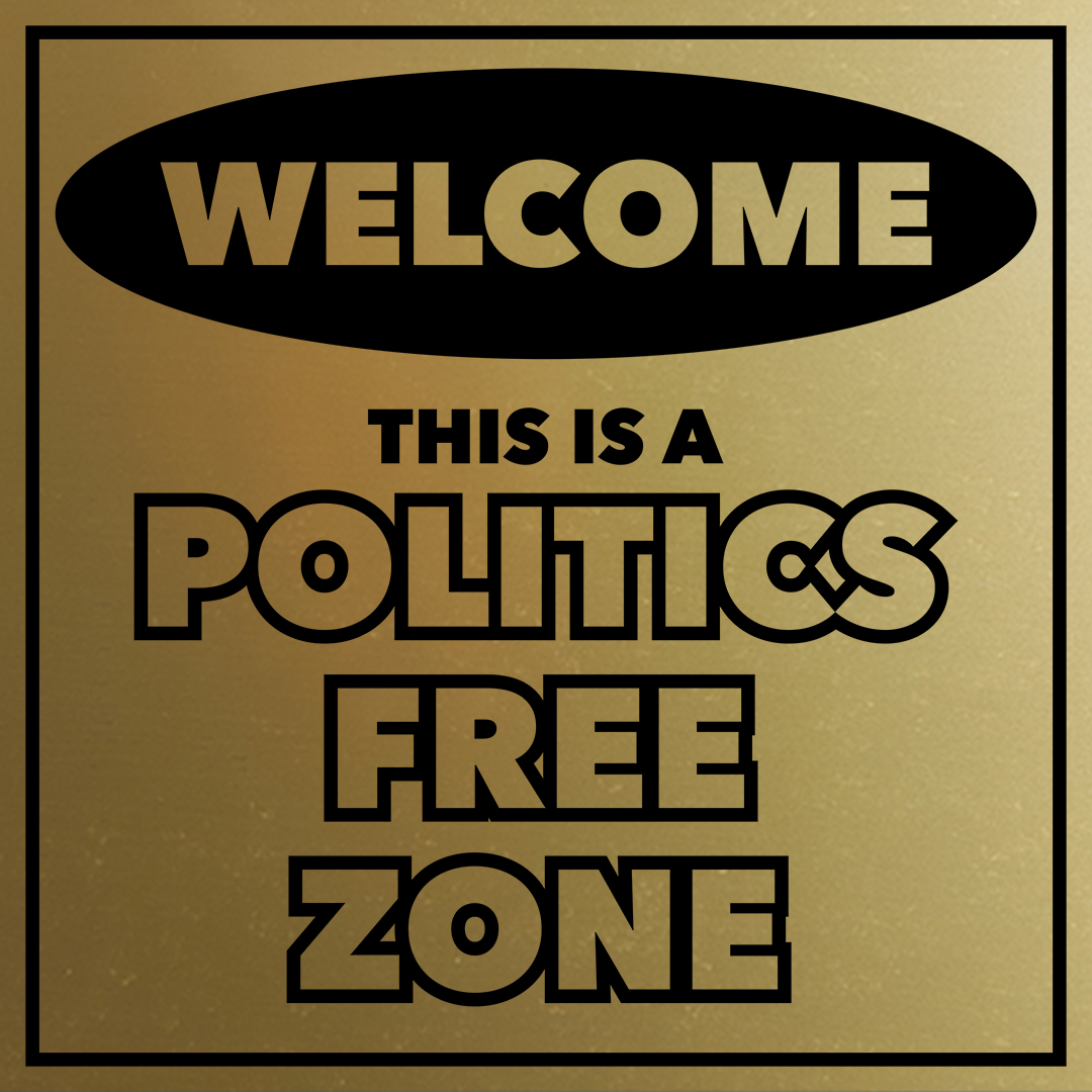 Signs ByLITA Square Welcome This Is A Politics Free Zone Door or Wall Sign