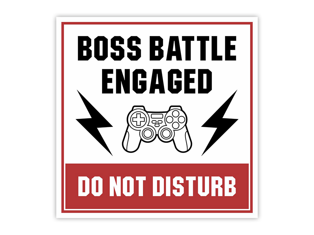 Square Plus Boss Battle Engaged – Do Not Disturb Wall or Door Sign