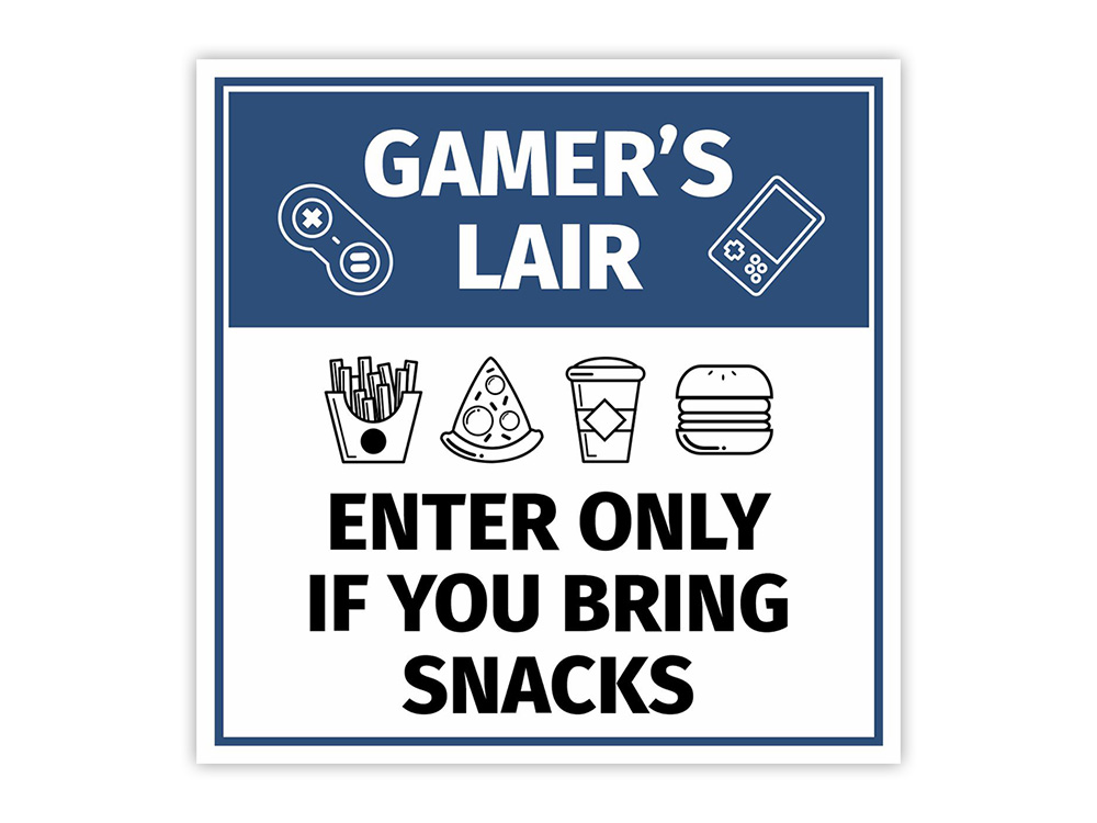 Square Plus Gamer’s Lair: Enter Only if You Bring Snacks Wall or Door Sign