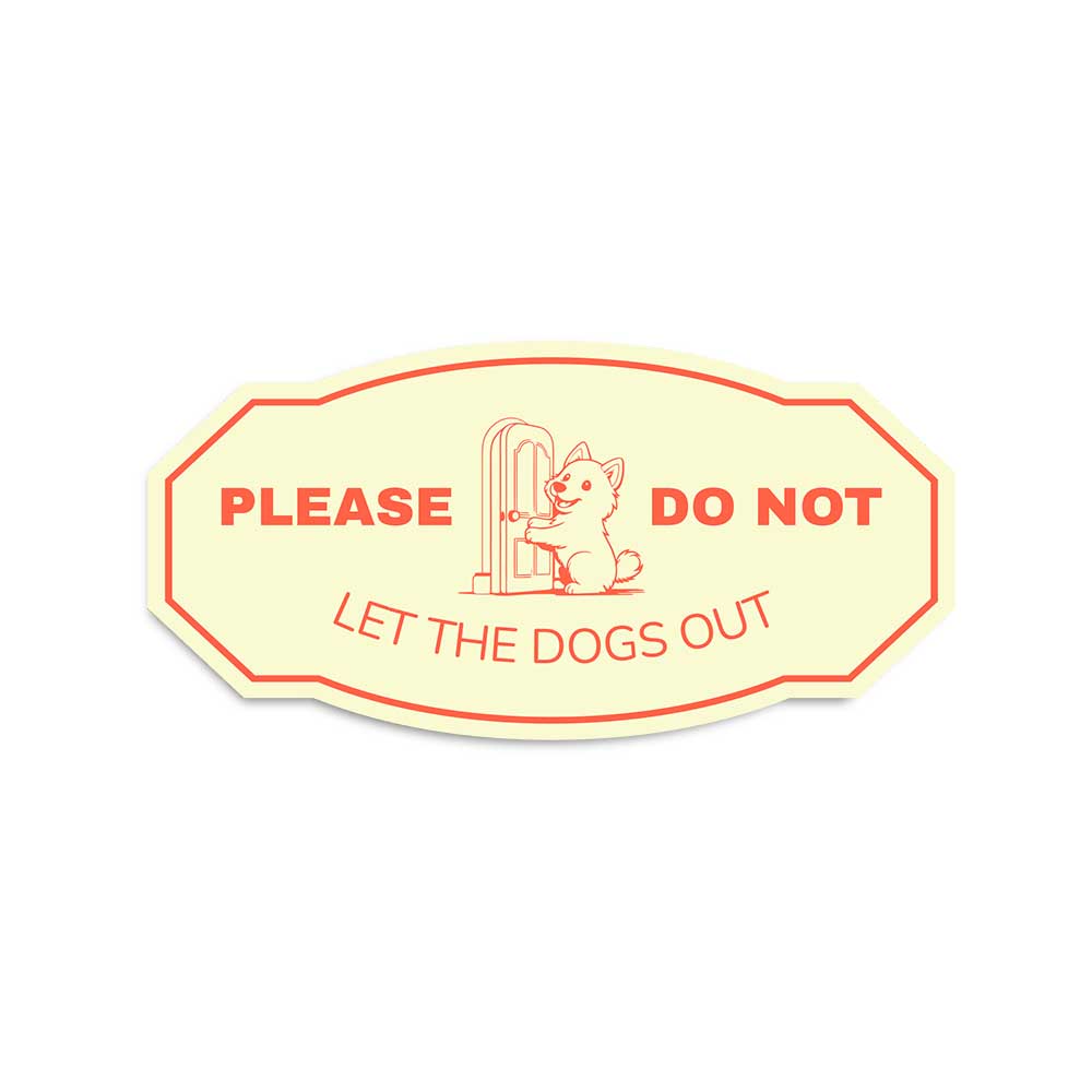 Victorian Plus Please Do Not Let the Dogs Out Wall or Door Sign