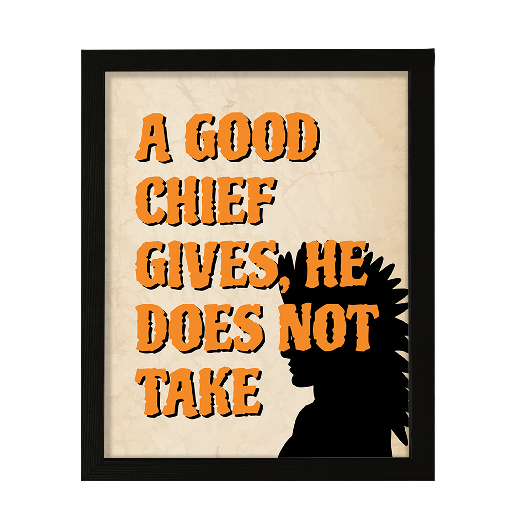 A Good Chief Gives, He Does Not Take Mohawk Proverb, Wall Print Art
