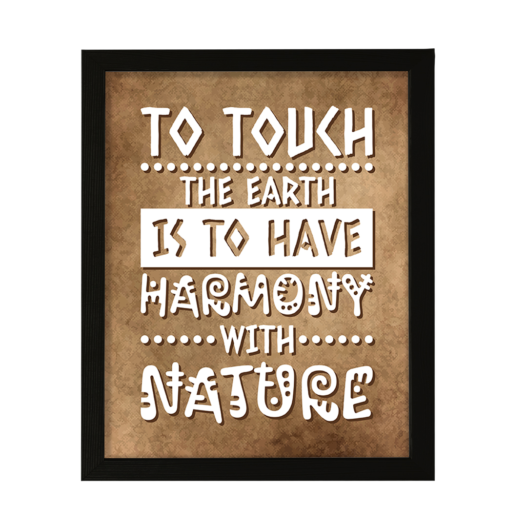 To Touch The Earth Is To Have Harmony With Nature Wall Print