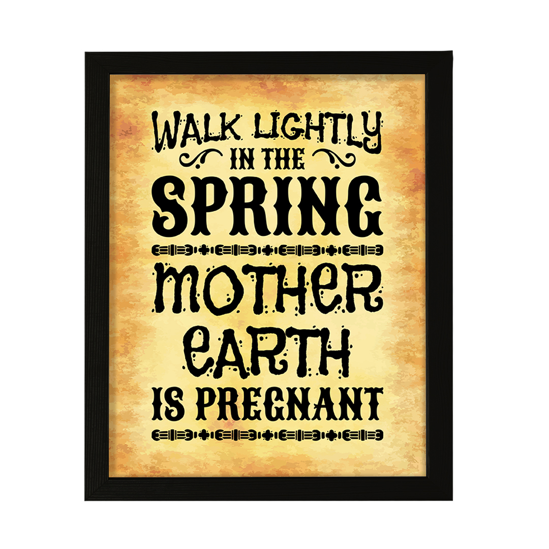 Walk Lightly In The Spring; Mother Earth Is Pregnant Wall Print Art