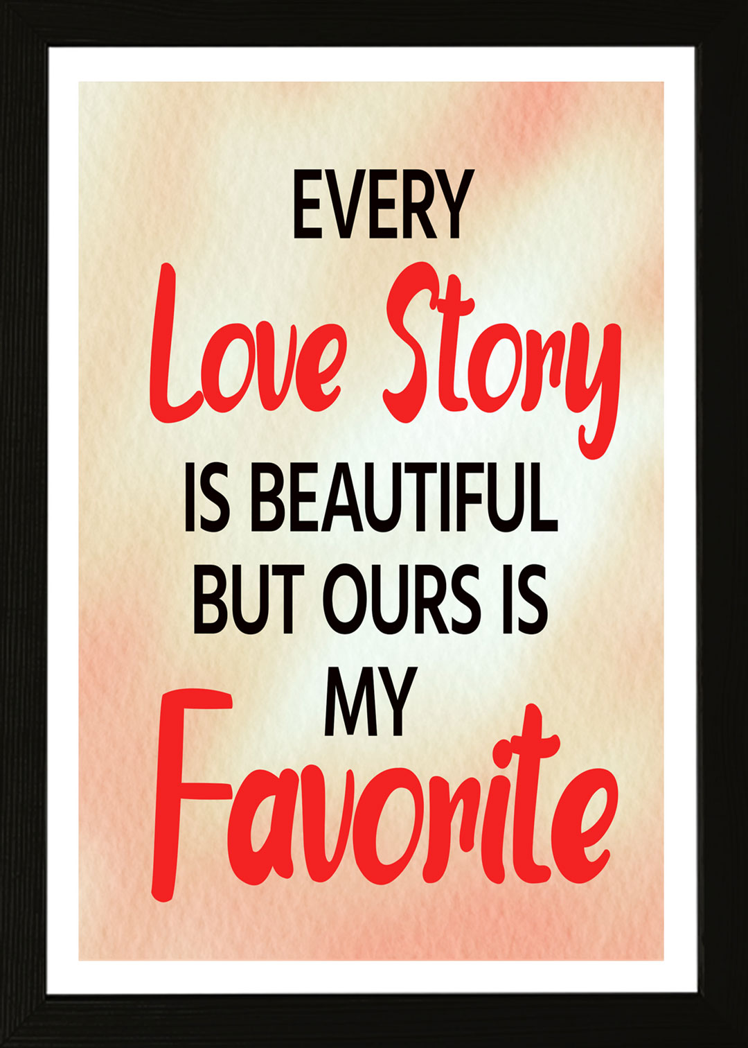 Designs ByLITA Every Love Story Is Beautiful But Ours Is My Favorite ...