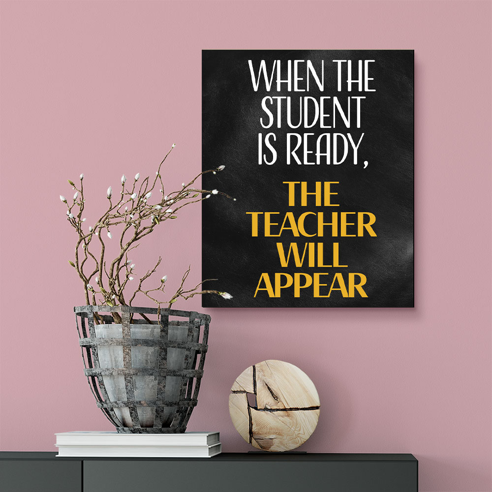 Designs ByLITA When The Student Is Ready, The Teacher Will Appear