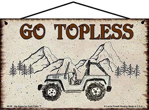 Funny Sign Go Topless Off-Road Vehicle Gift for Automotive Enthusiasts Adventure - Picture 2 of 3