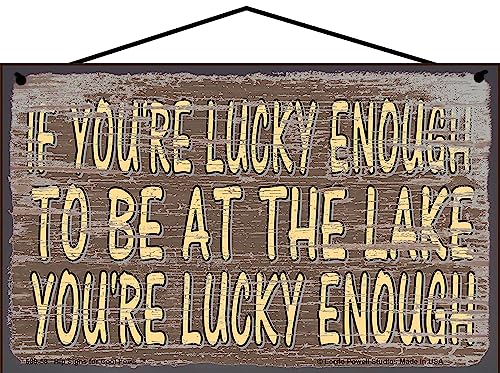 If You're Lucky Enough To Be At The Lake You're Lucky Enough Sign Brown Fishing - Picture 2 of 3