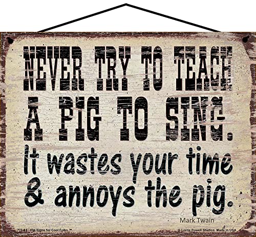 Vintage Style Sign Never Teach A Pig To Sing It Wastes Time Annoys The Pig - Picture 3 of 3