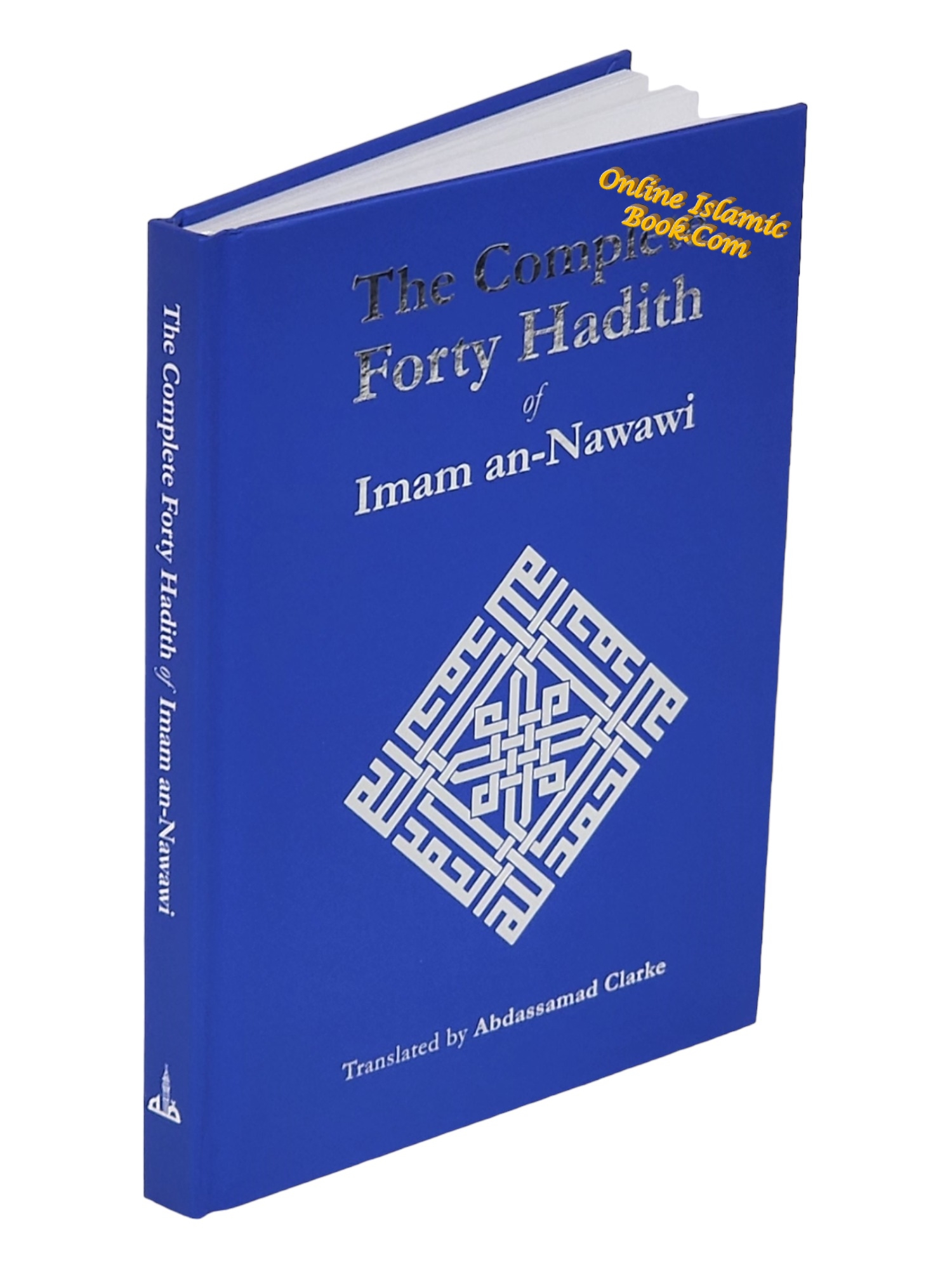 The Complete Forty Hadith By Imam an-Nawawi.